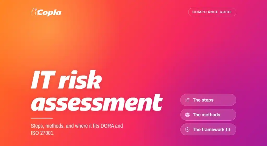 IT risk assessment guide: steps, methods, and framework fit for DORA and ISO 27001.