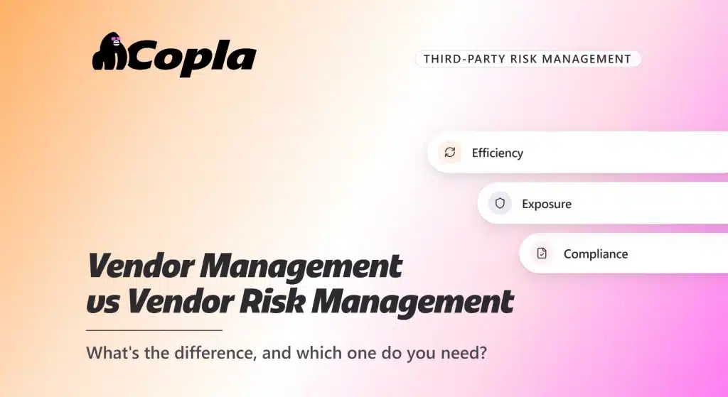 Vendor Management Software vs Vendor Risk Management Software: What’s the Difference?